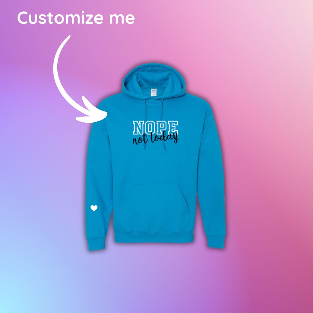 Hoodie Not Today